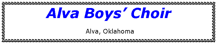 Text Box: Alva Boys Choir Alva, Oklahoma